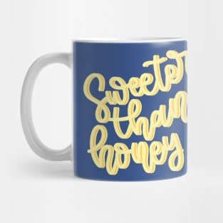 Sweeter Than Honey Lettering Design Mug